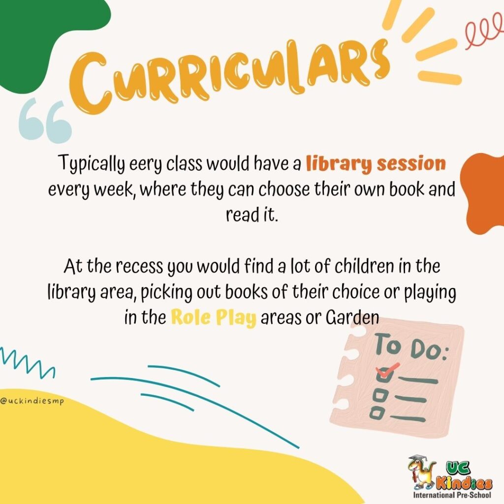 A typical Day at UC Kindies : Daily routine -Curriculars and library session, role play