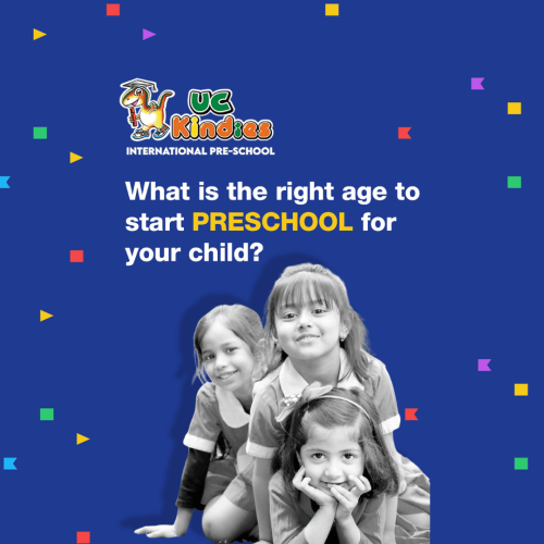 Right age to start for a Preschool kid : UC Kindies International Preschool